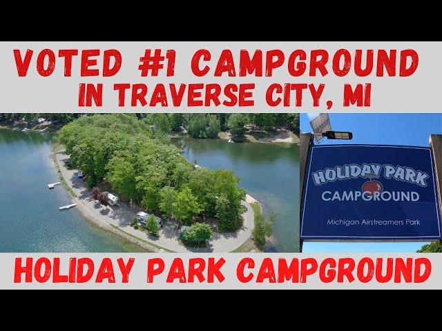 Is it really the #1 RV park in Traverse City Michigan?- Holiday Park Campground