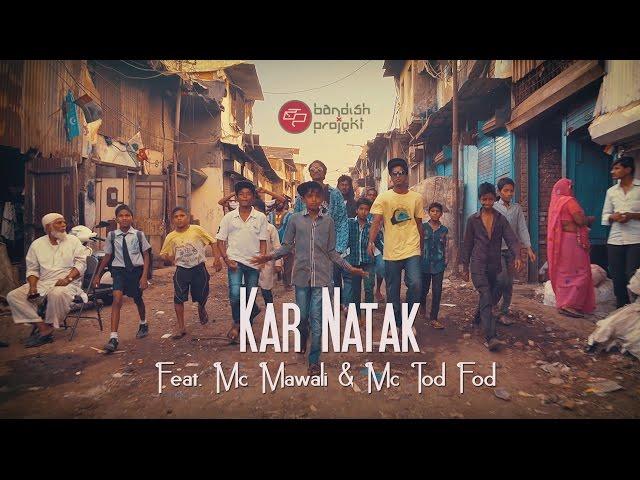 Bandish projekt - Kar Natak - Feat Mc Mawali & Mc Tod fod