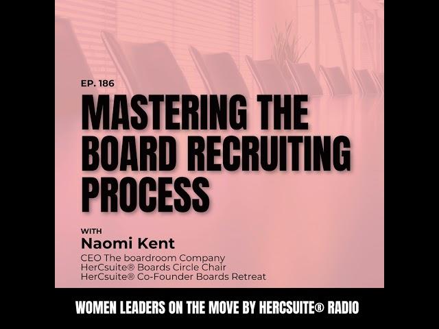 Mastering the Board Recruitment Process with Naomi Kent, CEO The Boardroom Company