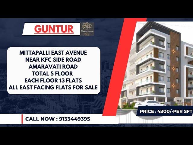 FLATS FOR SALE IN GUNTUR | AMARAVATHI ROAD | 4BHK ,3BHK,2BHK, ALL EAST FACING  NEAR INNER RING ROAD