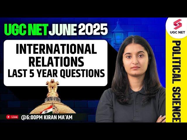 UGC NET Political Science Classes | International Relations UGC NET PYQs | UGC NET JUNE 2025 | Kiran