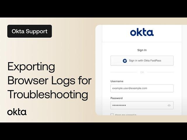 Exporting Browser Logs for Troubleshooting | Okta Support