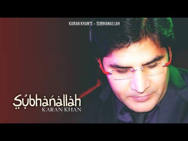 Karan Khan - Subhanallah (Official) - Gulqand (Video)