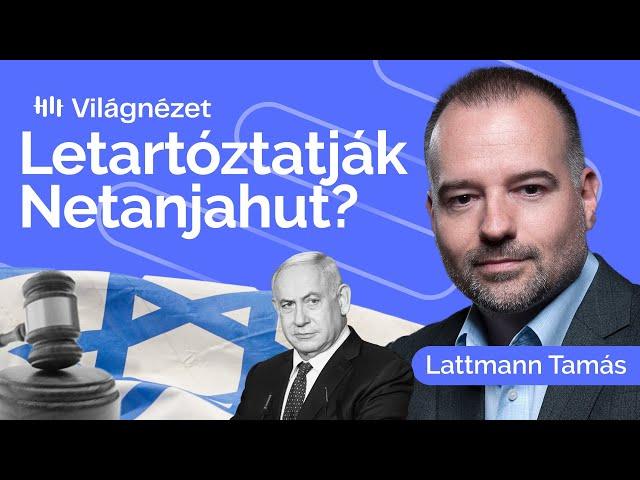 Netanjahu elfogatóparancs: óriási probléma lehet Orbán Viktor meghívója?  - Lattman Tamás