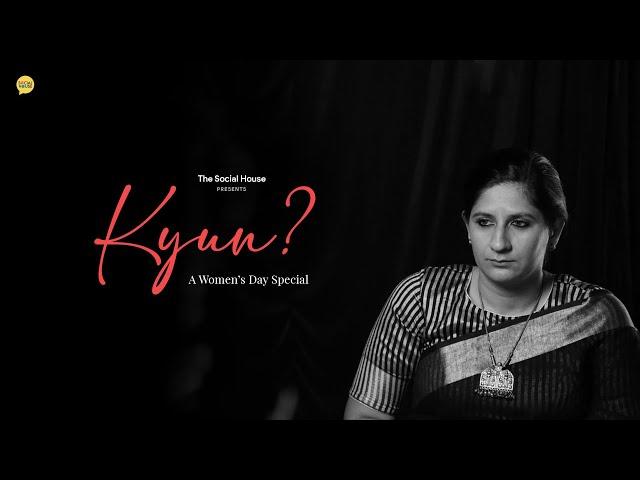 Kyun? - A Women's Day Special Poem | Simmy | The Social House Poetry | Int'l Women's Day 2021