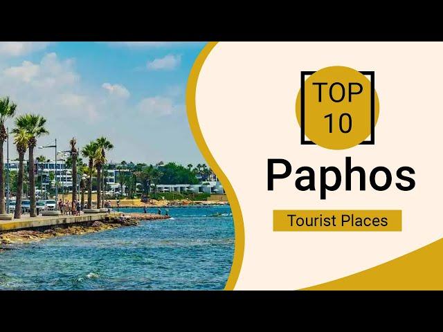 Top 10 Best Tourist Places to Visit in Paphos | Cyprus - English