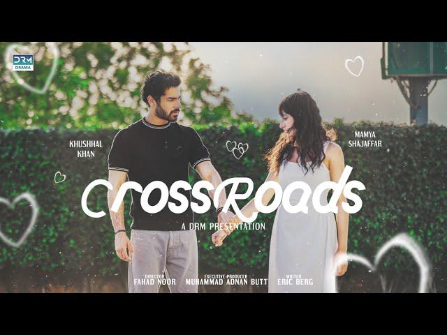 CROSSROADS | OFFICIAL TRAILER | Khushhal Khan | Mamya Shajaffar | Love Story of Haya and Burak |FE2O