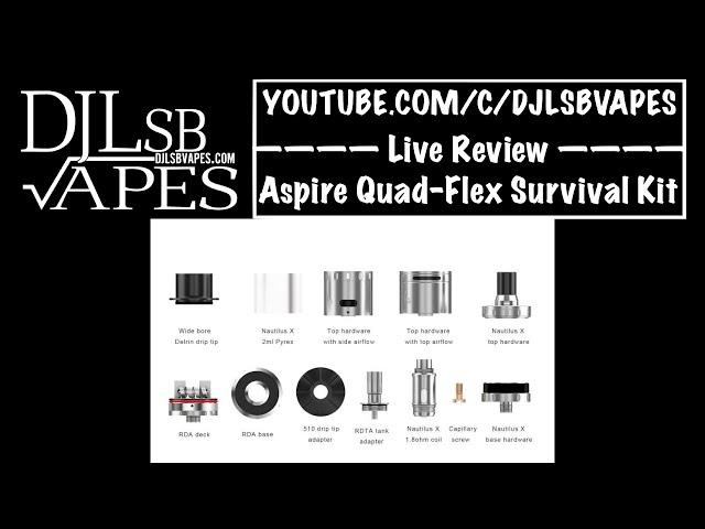 Aspire Quad-Flex Survival Kit Live Review - DJLsb Vapes