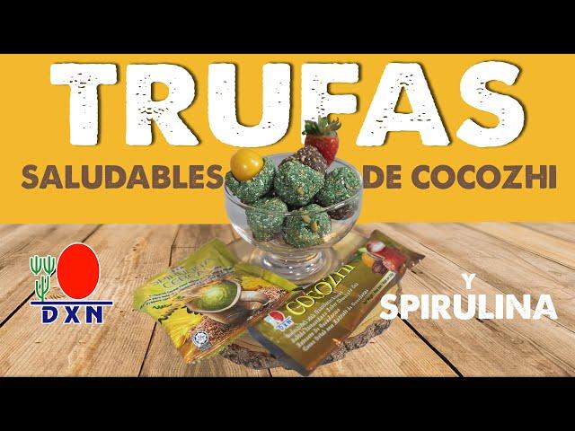 Receta: Trufas Saludables de Cocozhi y Spirulina DXN 