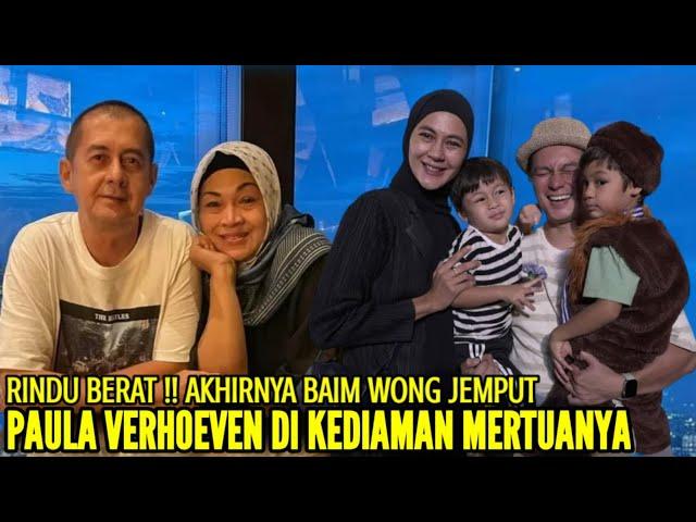 BAIM WONG AKHIRNYA JEMPUT PAULA VERHOEVEN DI KEDIAMAN ORANG TUANYA TADI MALAM