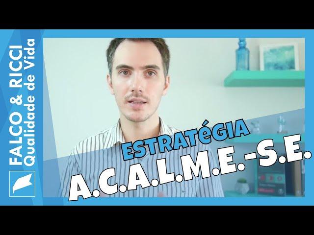 Estratégia A.C.A.L.M.E.-S.E. para lidar com a Ansiedade