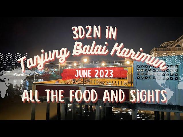 3D2N trip to Tanjung Balai Karimun. All the food and sights we had for this trip recorded here.