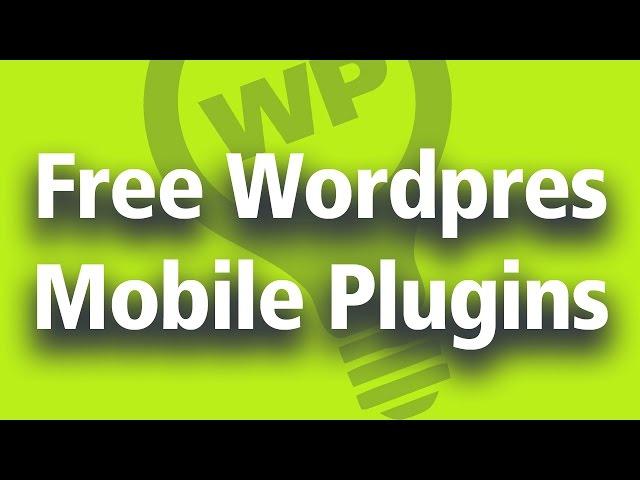 Free Wordpress Mobile Plugins - WPTouch and more..