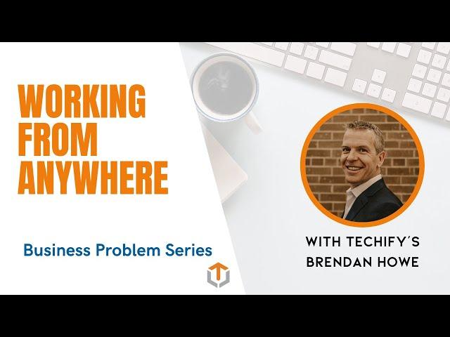 Working From Anywhere: Business Problem Series