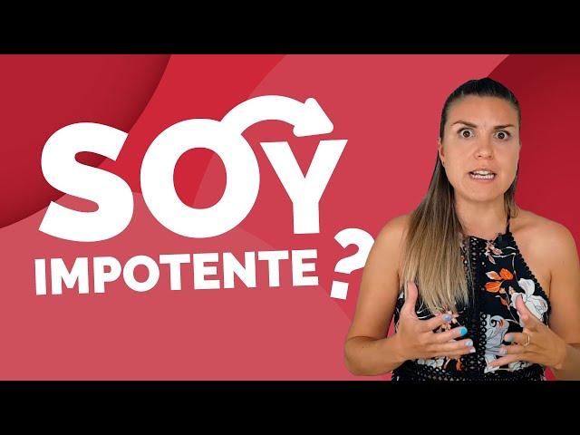 Soy IMPOTENTE? Cómo saber si tengo DISFUNCIÓN ERÉCTIL o IMPOTENCIA SEXUAL. Causa y solución