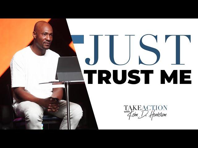 Just Trust Me | Take Action