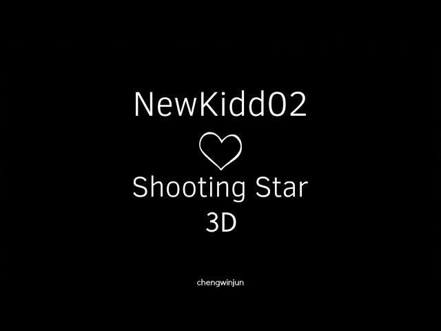 NewKidd02 - Shooting Star (3D Audio)