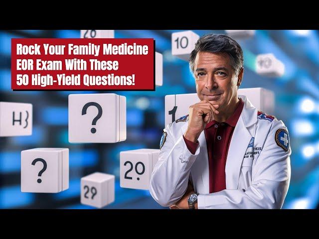 Exam Prep - Family Medicine 50 High-Yield Questions You Will Be Tested On!