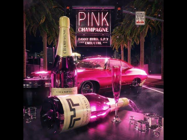 Danny Byrd, S.P.Y & CMD/CTRL - Pink Champagne