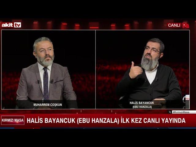 #CANLI.. TV’DE İLK.. Ebu Hanzala Künyeli Halis Bayancuk Kırmızı Masa'da...