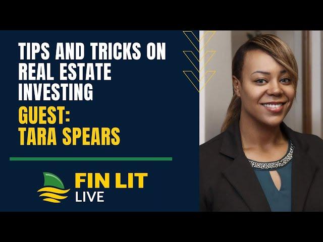 Tips and Tricks on Real Estate Investing | Tara Spears | Fin Lit Live