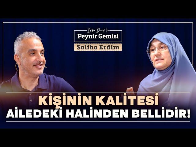 Kişinin Kalitesi Ailedeki Halinden Belli Olur! | Bekir Develi ile Peynir Gemisi | Saliha Erdim | 4K