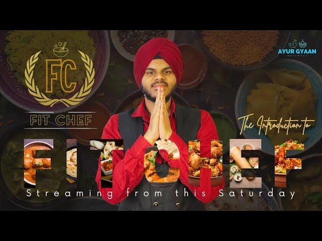 Fit Chef: The Introduction to the Series - Indian Food Cooking - AyurGyaan Movement