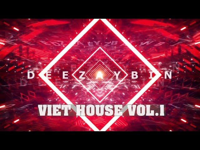 MIXTAPE | VIET HOUSE | VOL1 [  DEEZAYBIN  MIX  ]