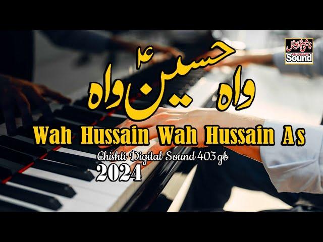 Wah Hussain Wah Hussain A s || New Gasida 2024 | The Most Beautiful & Relaxing Piano | واہ حسینؑ واہ