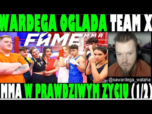 WARDĘGA OGLĄDA TEAM X FAME MMA W PRAWDZIWYM ŻYCIU 1/2