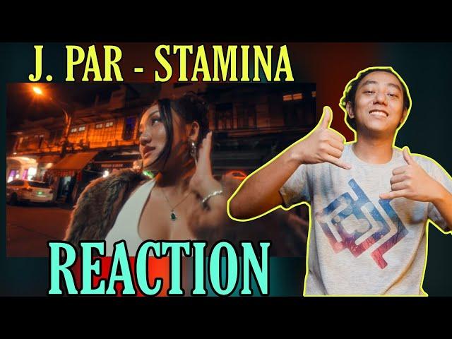 ချင်းမလေး J. PAR ရဲ့ STAMINA | J. PAR - STAMINA (OFFICIAL MUSIC VIDEO) (REACTION!!!)