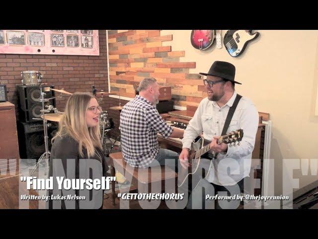 FIND YOURSELF | LUKAS NELSON and Promise Of The Real | #GetToTheChorus | The Joy Reunion