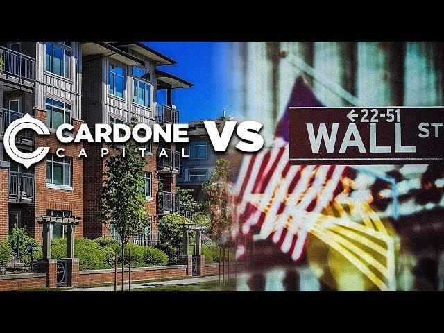 Cardone Capital Vs Wall Street - Real Estate Investing Made Simple