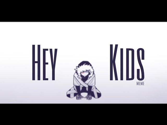 HEY KIDS ||Meme|| Underverse