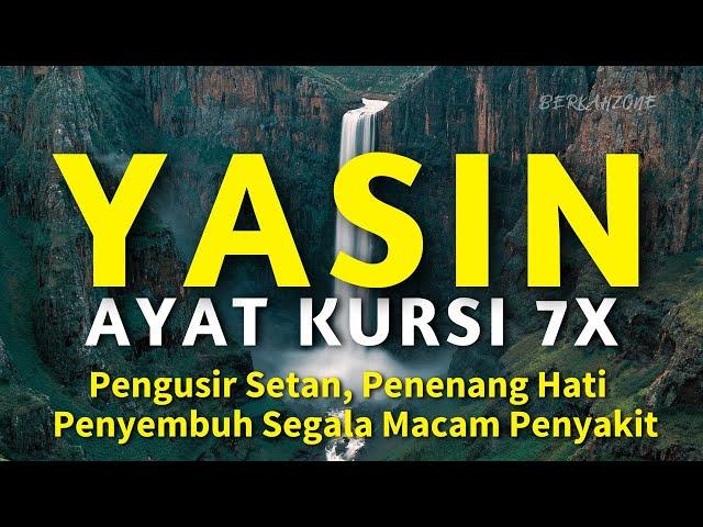 Surah Yasin dan Ayat Kursi 7X Pengusir Setan,Penenang Hati dan Penyembuh Segala Macam Penyakit