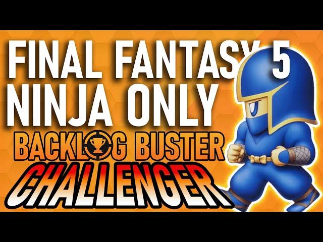 Can You Beat Final Fantasy 5 Using Only Ninjas?