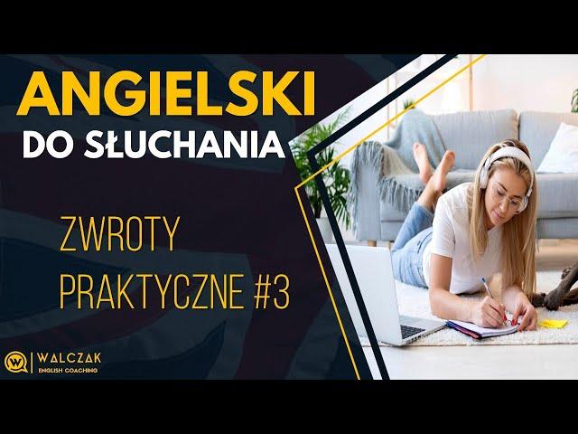 Angielski do słuchania | Zwroty praktyczne #3