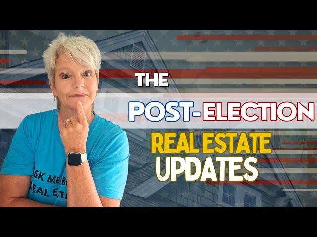 Real Estate Market Post-Election: What Buyers & Sellers Need to Know?