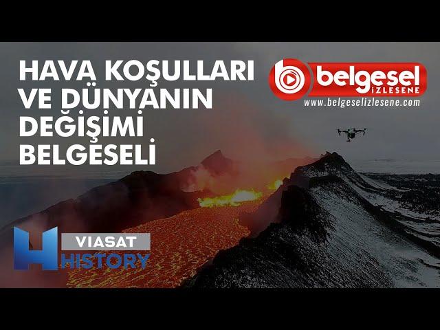 Hava Koşulları ve Dünyanın Dünyanın Değişimi Belgeseli - Türkçe Dublaj