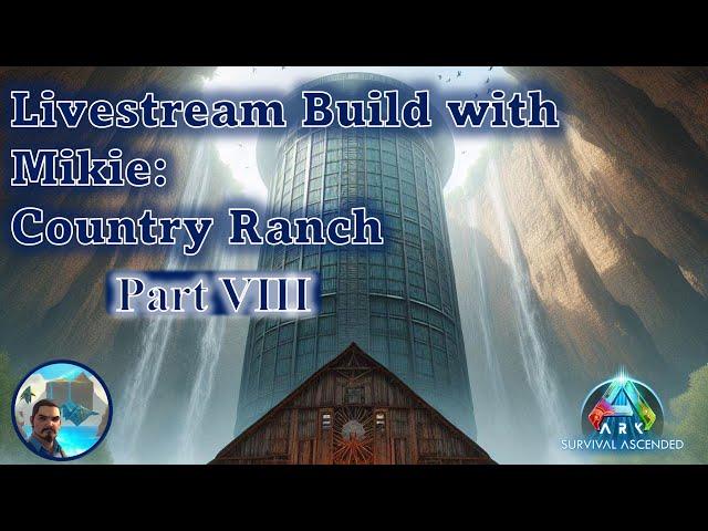 Ark Survival Ascended - Country Ranch Build Ep VIII