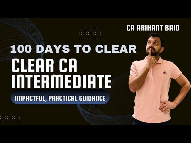 Clear CA Intermediate exams in 100 days | 7 step plan for CA Inter Jan 2025 exams