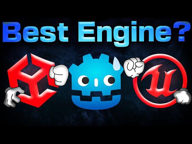 What is the BEST Game Engine? (For Real) | Godot vs Unity vs Unreal