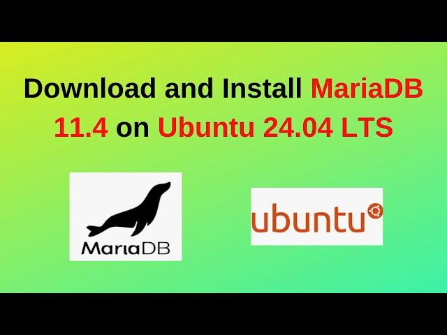 How to install and configure MariaDB 11.4 on Ubuntu 24.04 LTS| How to install MariaDB 11.4 on Ubuntu