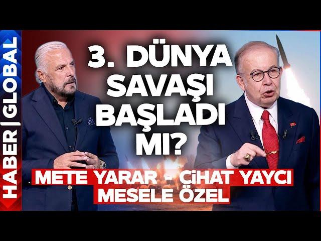 CANLI YAYIN | Üçüncü Dünya Savaşı Başladı Mı? Mete Yarar, Cihat Yaycı Mesele Özel