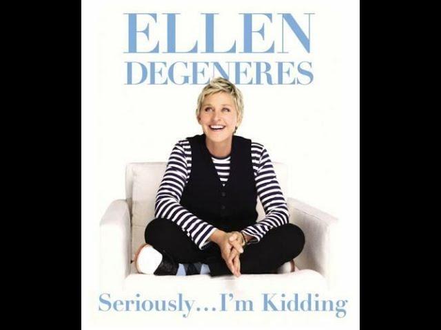 "Seriously... I'm Kidding" By Ellen DeGeneres