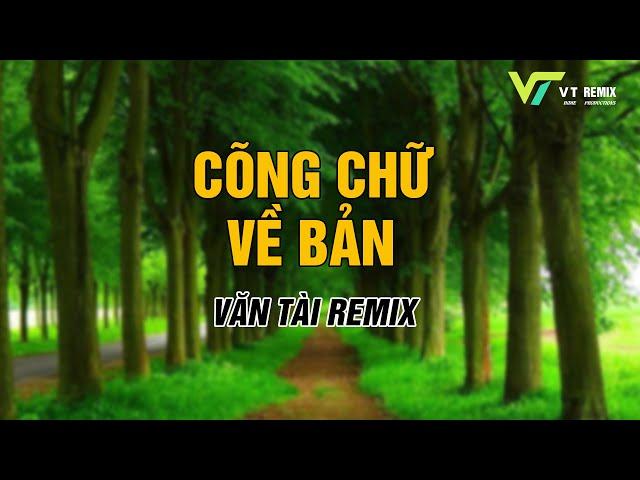 CÕNG CHỮ VỀ BẢN REMIX - NHẠC TÂY BẮC REMIX NONSTOP  HAY NHẤT 2025