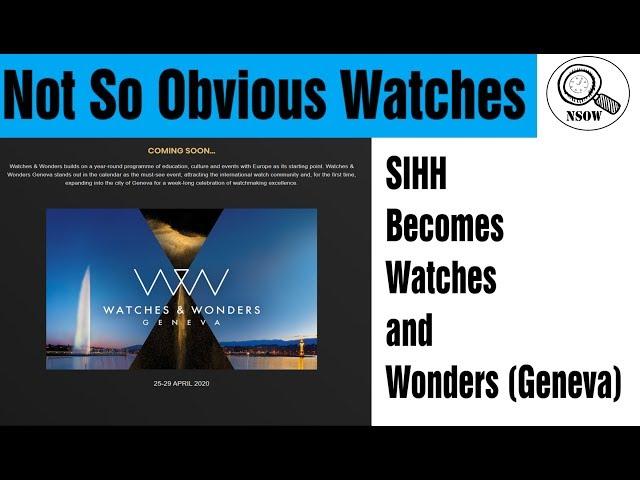 Not So Obvious look at SIHH becoming Watches and Wonders Geneva
