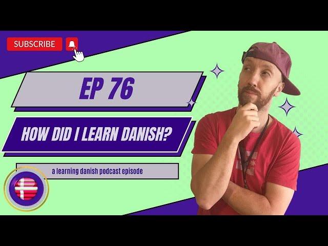 A Danish Podcast | #76 How did I Learn Danish? Tips and tricks for learning the #danishlanguage