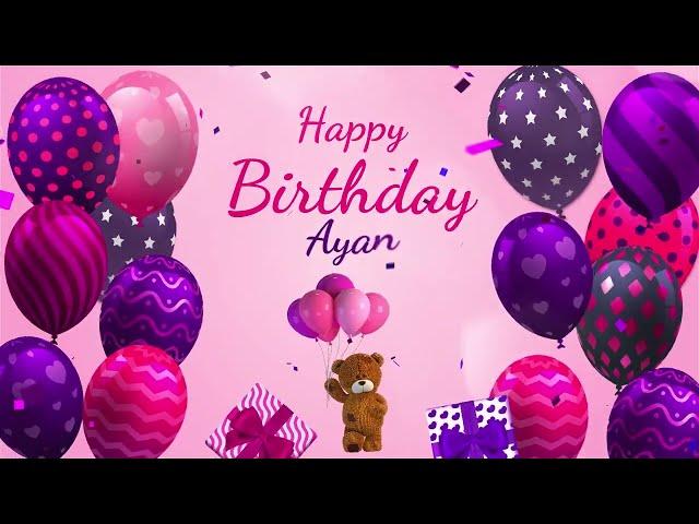 Happy Birthday Ayan | Ayan Happy Birthday Song | Ayan