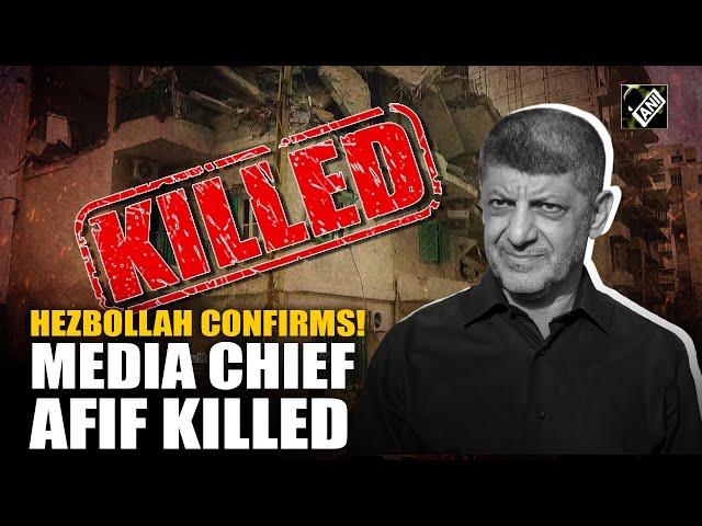 IDF kills Hezbollah Media Chief Afif, Israel’s fight against ‘3H’ intensifies in Beirut